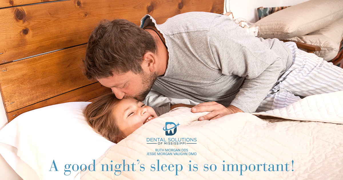 A good nights sleep is so important Dental Solutions of Mississippi dentist in Canton MS Dr. Ruth Roach Morgan Dr. Jessica Morgan