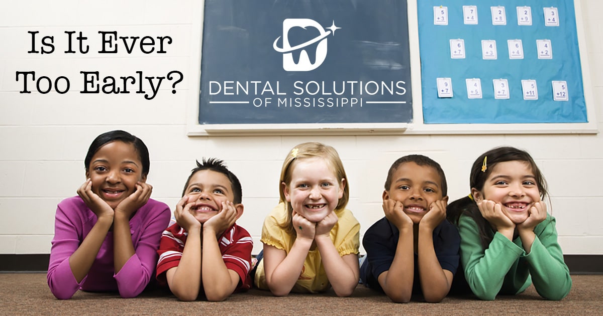 Is it ever too early (Dental blog) Dental Solutions of Mississippi dentist in Canton MS Dr. Ruth Roach Morgan Dr. Jessica Morgan